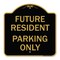 Signmission Reserved Parking Sign Future Resident Parking Only, Black & Gold Alum Sign, 18" x 18", BG-1818-23050 A-DES-BG-1818-23050 - alternate 1